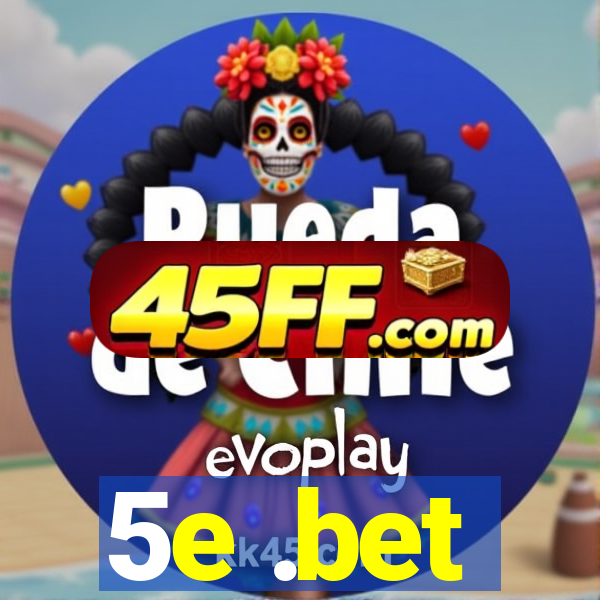 5e .bet